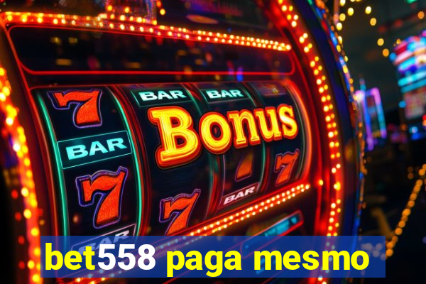 bet558 paga mesmo